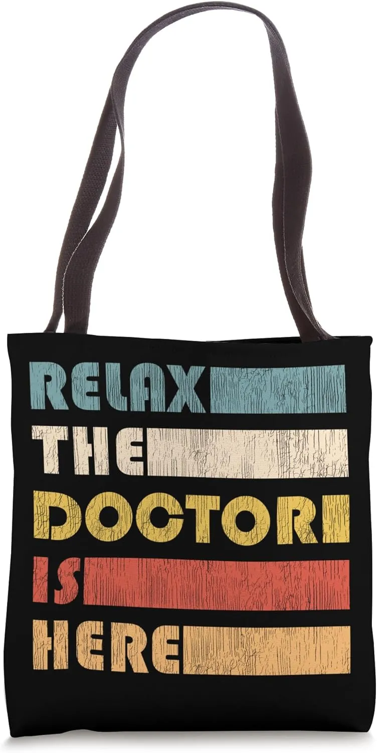 Relax The Doctor For Doctorate Tote Bag