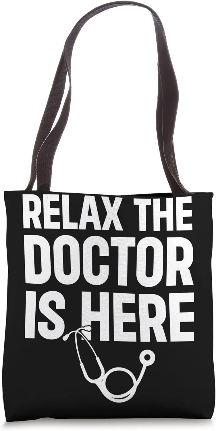 Relax The Doctor Is Here - Funny Doctor Tote Bag